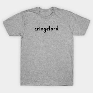 Cringelord T-Shirt